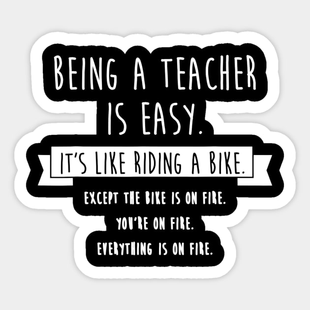 Being A Teacher Is Easy Funny Sarcastic Appreciation Gift Sticker by agustinbosman